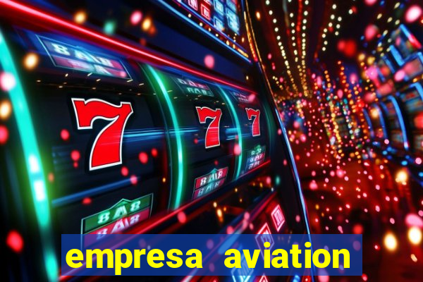 empresa aviation participacoes ltda